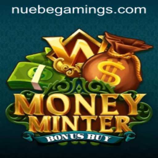 Exploring MoneyMinterBonusBuy: A Fresh Take on Digital Gaming by NUEBEGaming