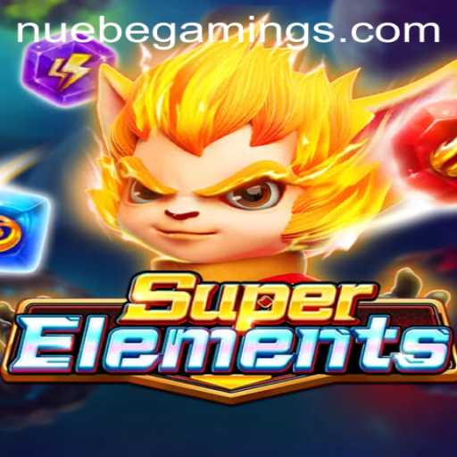 Exploring the World of SuperElements: A Thrilling Adventure with NUEBEGaming